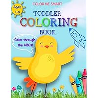 Color Me Smart Toddler Coloring Book: Creative, Easy Daily Things & Cute Animals Pages to Color and Learn For Kids Ages 1, 2, 3, & 4 | For Toddlers ... Alphabet, Shapes, Vehicles, Fruits, & Toys