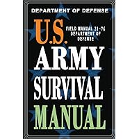 U.S. Army Survival Manual: FM 21-76 U.S. Army Survival Manual: FM 21-76 Paperback Kindle Hardcover