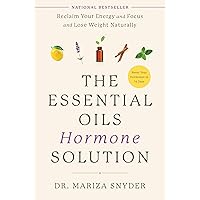 The Essential Oils Hormone Solution: Reclaim Your Energy and Focus and Lose Weight Naturally The Essential Oils Hormone Solution: Reclaim Your Energy and Focus and Lose Weight Naturally Paperback Audible Audiobook eTextbook Hardcover Audio CD