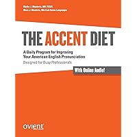 The Accent Diet: A Daily Program for Improving Your American English Pronunciation The Accent Diet: A Daily Program for Improving Your American English Pronunciation Paperback
