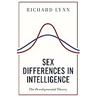 Sex Differences in Intelligence: The Developmental Theory Sex Differences in Intelligence: The Developmental Theory Paperback Kindle