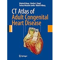 CT Atlas of Adult Congenital Heart Disease CT Atlas of Adult Congenital Heart Disease Kindle Hardcover Paperback