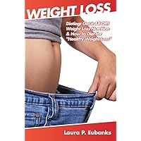 Weight Loss: Dieting: Get it All Off! Weight Loss Nutrition, & How to Diet for 