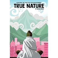 True Nature: The Wise Woman in Nepal and Searching the Himalayas for Enlightenment True Nature: The Wise Woman in Nepal and Searching the Himalayas for Enlightenment Paperback Kindle Audible Audiobook Hardcover