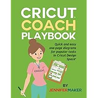 Cricut Coach Playbook: Quick and Easy One-Page Diagrams for Popular Tasks in Cricut Design Space Cricut Coach Playbook: Quick and Easy One-Page Diagrams for Popular Tasks in Cricut Design Space Paperback