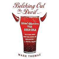 Belching Out the Devil: Global Adventures with Coca-Cola Belching Out the Devil: Global Adventures with Coca-Cola Kindle Audible Audiobook Paperback