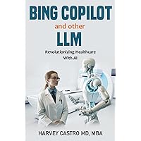 Copilot Bing and Other LLM:: Revolutionizing Healthcare with AI