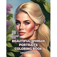 Beautiful Woman Portraits Coloring Book: 50 Portraits of Beautiful Women in Different Poses and Hairstyles Beautiful Woman Portraits Coloring Book: 50 Portraits of Beautiful Women in Different Poses and Hairstyles Paperback