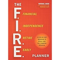 The F.I.R.E. Planner: A Step-by-Step Workbook to Reach Your Full Financial Potential The F.I.R.E. Planner: A Step-by-Step Workbook to Reach Your Full Financial Potential Paperback Kindle