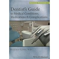 Dentist's Guide to Medical Conditions, Medications and Complications Dentist's Guide to Medical Conditions, Medications and Complications Paperback Kindle