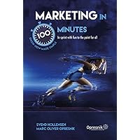 Marketing in 100 Minutes: In sprint with fun to the point for all (Opresnik Management Guides)