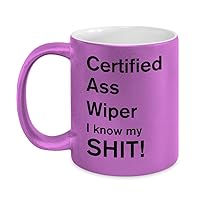 Home health aide Purple Mug - Certified Ass Wiper I know my shit! - Funny Gift For Home health aide - Metallic Violet Mug 11oz