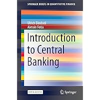 Introduction to Central Banking (SpringerBriefs in Quantitative Finance) Introduction to Central Banking (SpringerBriefs in Quantitative Finance) Kindle Paperback