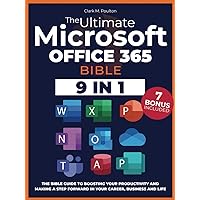 The Ultimate Microsoft Office 365 Bible: The Bible Guide For Beginners and Advanced To Boost Your Productivity And Making A Step Forward In Your Career, Business, And Life! The Ultimate Microsoft Office 365 Bible: The Bible Guide For Beginners and Advanced To Boost Your Productivity And Making A Step Forward In Your Career, Business, And Life! Kindle