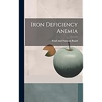 Iron Deficiency Anemia Iron Deficiency Anemia Hardcover Paperback