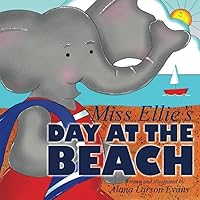Miss Ellie's Day At the Beach Miss Ellie's Day At the Beach Kindle Paperback