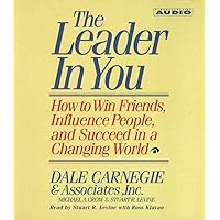 The Leader In You: How To Win Friends Influence People And Succeed In A Completely Changed World The Leader In You: How To Win Friends Influence People And Succeed In A Completely Changed World Audio CD
