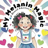 My Melanin Magic: A Biracial Adventure in Rhymes