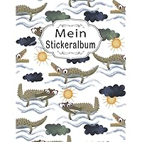 Stickeralbum: Leeres Stickerbuch zum Einkleben und Sammeln | ca. DIN A4 | 100 Seiten: Motiv: Krokodile | Tolle Geschenkidee für Mädchen und Jungen | Kein Silikonpapier. (German Edition)