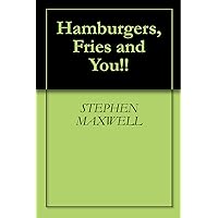 Hamburgers, Fries and You!! Hamburgers, Fries and You!! Kindle Paperback