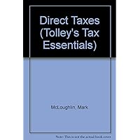 Direct Taxes (Tolley's Tax Essentials) Direct Taxes (Tolley's Tax Essentials) Spiral-bound