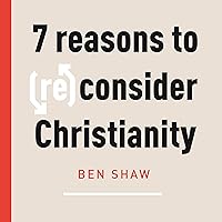 Seven Reasons to (Re)Consider Christianity Seven Reasons to (Re)Consider Christianity Audible Audiobook Paperback Kindle