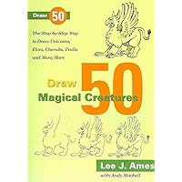 Draw 50 Magical Creatures: The Step-by-Step Way to Draw Unicorns, Elves, Cherubs, Trolls, and Many More Draw 50 Magical Creatures: The Step-by-Step Way to Draw Unicorns, Elves, Cherubs, Trolls, and Many More Kindle Hardcover Paperback