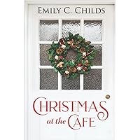 Christmas at the Café: A Holiday Romance (Silver Creek Christmas) Christmas at the Café: A Holiday Romance (Silver Creek Christmas) Paperback Kindle
