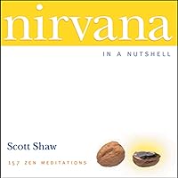 Nirvana in a Nutshell: 157 Zen Meditations Nirvana in a Nutshell: 157 Zen Meditations Kindle Paperback