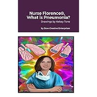 Nurse Florence(R), What is Pneumonia? Nurse Florence(R), What is Pneumonia? Hardcover Paperback