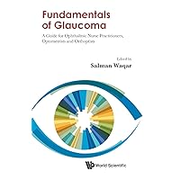 Fundamentals Of Glaucoma: A Guide For Ophthalmic Nurse Practitioners, Optometrists And Orthoptists