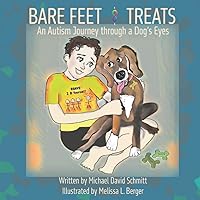 Bare Feet and Treats: An Autism Journey through a Dog's Eyes Bare Feet and Treats: An Autism Journey through a Dog's Eyes Paperback Kindle