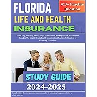 Florida Life and Health Insurance Study Guide 2024-2025: Exam Prep, Featuring 3 Full-Length Practice Tests, 413+ Questions, With Answer keys For The ... Certification of Pharmacy Technicians