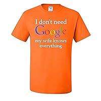 I Dont Need Goooole My Wife Knows Everything Funny Graphic Mens T-Shirts