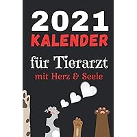 Kalender 2021|Schönes Geschenk für Tierarzt|Datierter Planer zum Organisieren & Erinnern mit Wochen|Monaten Ansicht: Deutscher Terminplaner für sich ... Jugendliche|Erwachsene (German Edition)