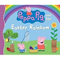 Peppa Pig and the Easter Rainbow Peppa Pig and the Easter Rainbow Hardcover
