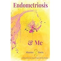 Endometriosis & Me Endometriosis & Me Paperback