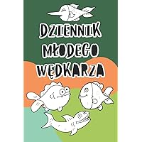 Dziennik Młodego Wędkarza: Super Notatnik Wędkarski do Wypełniania | Idealny dla Dziecka | Din A5 | 120 Stron. (Polish Edition)