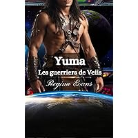 Yuma: Une romance de science-fiction (Les guerriers de Veiis t.1) (French Edition) Yuma: Une romance de science-fiction (Les guerriers de Veiis t.1) (French Edition) Kindle Paperback