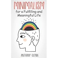 Minimalism for a Fulfilling and Meaningful Life (Success Mindset)