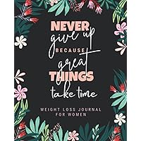 Weight Loss Journal for Women: 12 Week Weight Loss Tracker Journal - Fun & Interactive Food and Fitness Journal Workout Log Book For Women and Motivational Diet and Exercise Planner