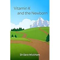 Vitamin K and the Newborn Vitamin K and the Newborn Paperback Kindle