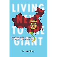 Living Next to the Giant: The Political Economy of Vietnam's Relations with China under Doi Moi Living Next to the Giant: The Political Economy of Vietnam's Relations with China under Doi Moi Paperback