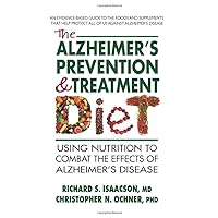 The Alzheimer's Prevention & Treatment Diet: Using Nutrition to Combat the Effects of Alzheimer’s Disease The Alzheimer's Prevention & Treatment Diet: Using Nutrition to Combat the Effects of Alzheimer’s Disease Paperback Kindle