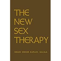New Sex Therapy: Active Treatment Of Sexual Dysfunctions New Sex Therapy: Active Treatment Of Sexual Dysfunctions Kindle Hardcover Paperback