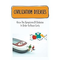 Civilization Diseases: Know The Symptoms Of Diabetes In Order To React Early