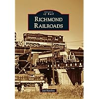 Richmond Railroads (Images of Rail) Richmond Railroads (Images of Rail) Paperback Kindle Hardcover