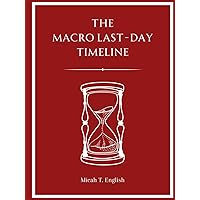 The Macro Last-day Timeline The Macro Last-day Timeline Hardcover Paperback