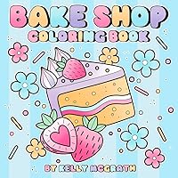 Bake Shop Coloring Book: Cute and Easy Designs for Children and Adults
