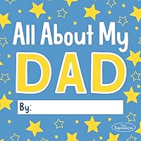 All About My Dad: 20+ Pages of Prompts and Coloring for Kids to Make a Unique Gift for their Dad All About My Dad: 20+ Pages of Prompts and Coloring for Kids to Make a Unique Gift for their Dad Paperback